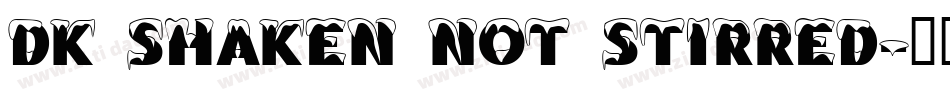DK Shaken Not Stirred字体转换
